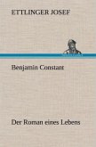 Benjamin Constant - Der Roman eines Lebens
