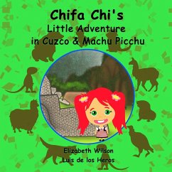 Chifa Chi's Little Adventure in Cuzco & Machu Picchu - Luis de los Heros, Elizabeth Wilson &
