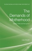 The Demands of Motherhood: Agents, Roles and Recognition