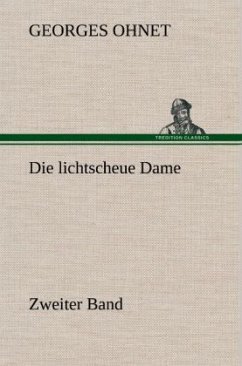 Die lichtscheue Dame - Zweiter Band - Ohnet, Georges