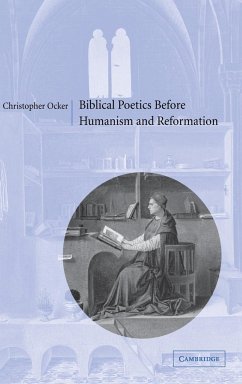 Biblical Poetics Before Humanism and Reformation - Ocker, Christopher