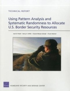 Using Pattern Analysis and Systematic Randomness to Allocate U.S. Border Security Resources - Predd, Joel B; Willis, Henry H; Setodji, Claude Messan; Stelzner, Chuck