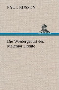 Die Wiedergeburt des Melchior Dronte - Busson, Paul