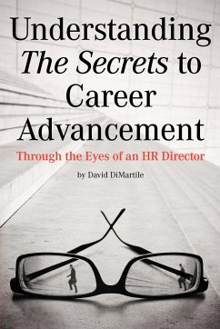 Understanding the Secrets to Career Advancement - Dimartile, David