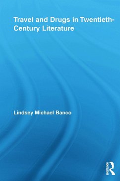 Travel and Drugs in Twentieth-Century Literature - Banco, Lindsey Michael