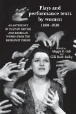Plays and Performance Texts by Women 1880-1930 (UK)