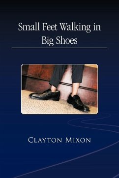 Small Feet Walking in Big Shoes - Mixon, Clayton