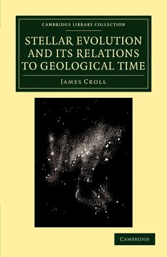 Stellar Evolution and its Relations to Geological Time - Croll, James