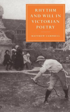 Rhythm and Will in Victorian Poetry - Campbell, Matthew