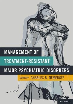 Management of Treatment-Resistant Major Psychiatric Disorders