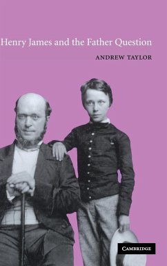 Henry James and the Father Question - Taylor, Andrew