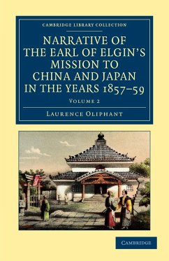 Narrative of the Earl of Elgin's Mission to China and Japan, in the Years 1857, '58, '59 - Volume 2 - Oliphant, Laurence
