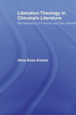 Liberation Theology in Chicana/o Literature - Alvarez, Alma Rosa