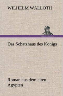 Das Schatzhaus des Königs - Walloth, Wilhelm