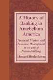 A History of Banking in Antebellum America A History of Banking in Antebellum America