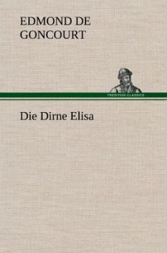 Die Dirne Elisa - Goncourt, Edmond de