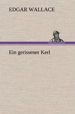 Ein gerissener Kerl - Wallace, Edgar