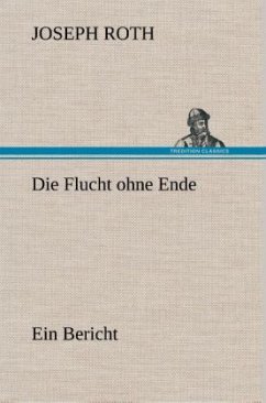 Die Flucht ohne Ende - Roth, Joseph