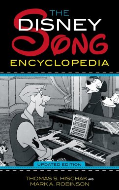 The Disney Song Encyclopedia - Hischak, Thomas S; Robinson, Mark A