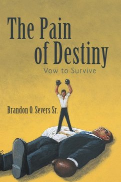 The Pain of Destiny - Severs Sr, Brandon O.