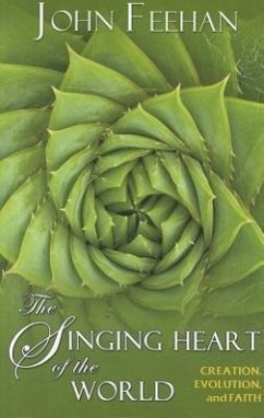 The Singing Heart of the World - Feehan, John