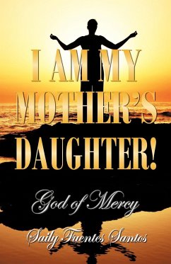 I Am My Mother's Daughter! - Santos, Saily Fuentes