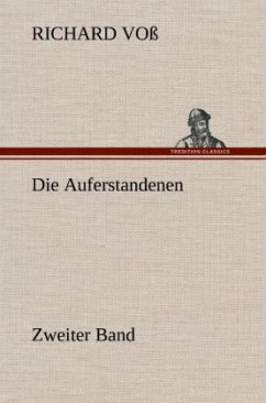 Die Auferstandenen - Zweiter Band - Voß, Richard