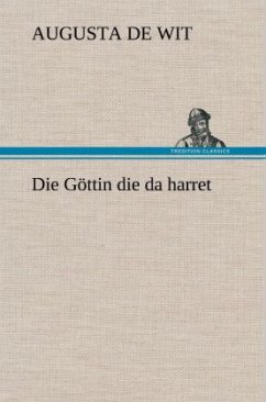 Die Göttin die da harret - Wit, Augusta de