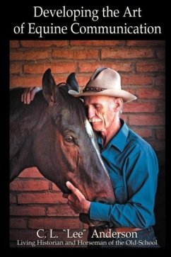 Developing the Art of Equine Communication - Anderson, C. L. "Lee"