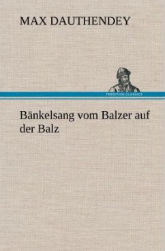 Bänkelsang vom Balzer auf der Balz - Dauthendey, Max