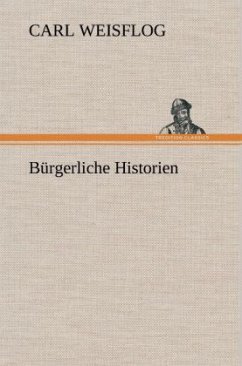 Bürgerliche Historien - Weisflog, Carl