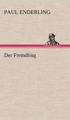 Der Fremdling - Enderling, Paul