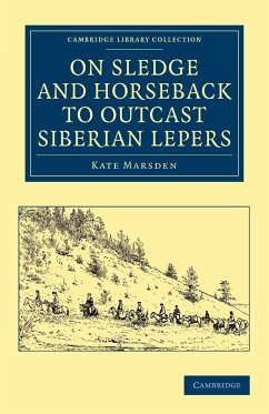 On Sledge and Horseback to Outcast Siberian Lepers - Marsden, Kate