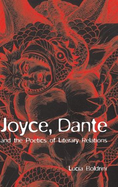 Joyce, Dante, and the Poetics of Literary Relations - Boldrini, Lucia