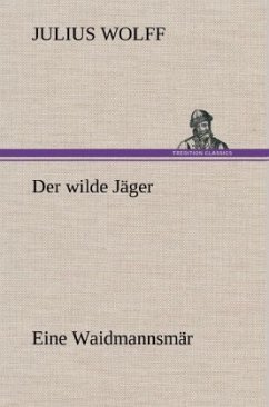 Der wilde Jäger - Wolff, Julius