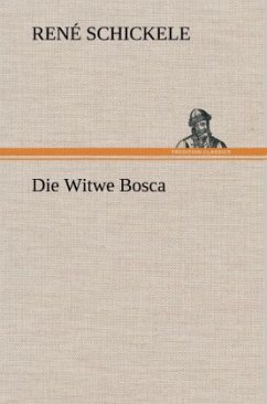 Die Witwe Bosca - Schickele, René