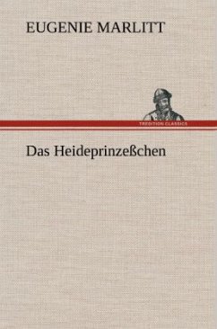 Das Heideprinzeßchen - Marlitt, Eugenie