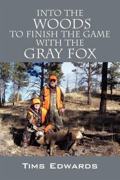 Into the Woods to Finish the Game with the Gray Fox - Edwards, Tims