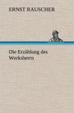 Die Erzählung des Werksherrn