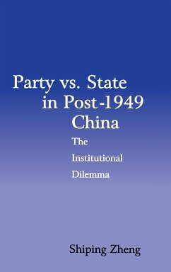 Party vs. State in Post-1949 China - Zheng, Shiping