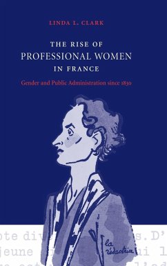 The Rise of Professional Women in France - Clark, Linda L.