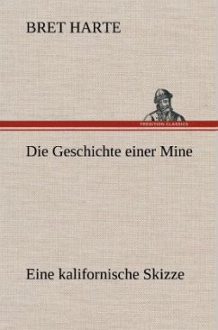 Die Geschichte einer Mine - Harte, Bret