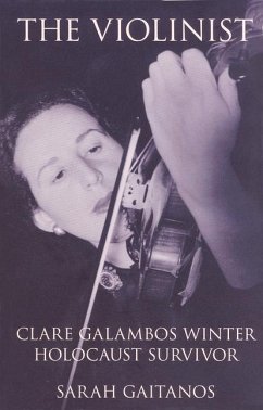 The Violinist: Clare Galambos Winter Holocaust Survivor - Gaitanos, Sarah