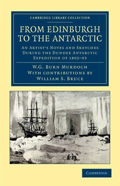 From Edinburgh to the Antarctic - Burn Murdoch, William Gordon; Bruce, W. S.