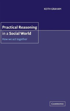 Practical Reasoning in a Social World - Graham, Keith