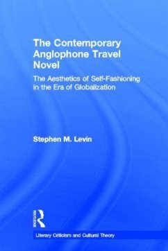 The Contemporary Anglophone Travel Novel - Levin, Stephen M