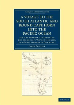 A Voyage to the South Atlantic and Round Cape Horn Into the Pacific Ocean - Colnett, James