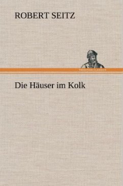 Die Häuser im Kolk - Seitz, Robert