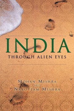 India Through Alien Eyes - Mishra, Mohan; Mishra, Narottam