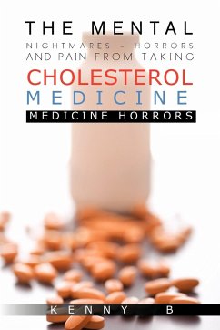 The Mental Nightmares - Horrors and Pain from Taking Cholesterol Medicine
